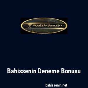 Bahissenin Deneme Bonusu