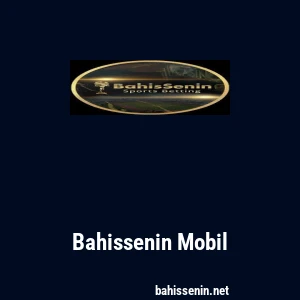Bahissenin Mobil