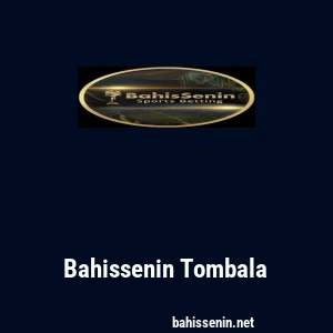 Bahissenin Tombala