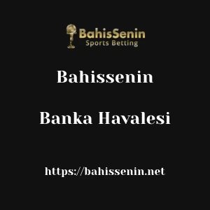 Bahissenin Banka Havalesi