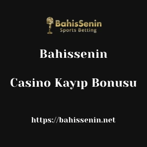 Bahissenin Casino Kayıp Bonusu