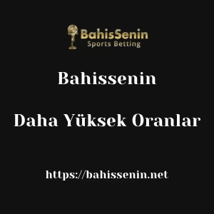 Bahissenin Daha Yüksek Oranlar