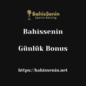 Bahissenin Günlük Bonus