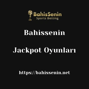 Bahissenin Jackpot Oyunları