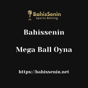 Bahissenin Mega Ball Oyna