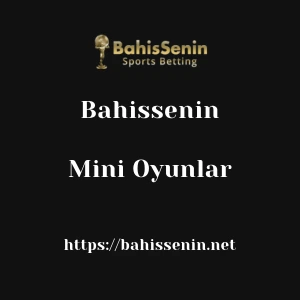 Bahissenin Mini Oyunlar