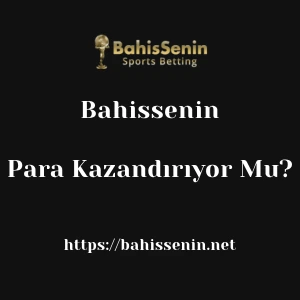 Bahissenin Para Kazandırıyor Mu?