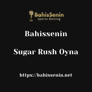 Bahissenin Sugar Rush Oyna